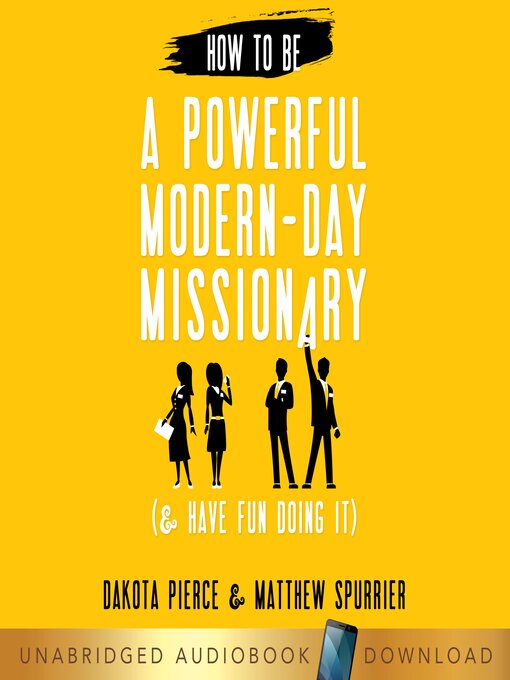 Title details for How to Be a Powerful Modern-Day Missionary by Dakota Pierce - Available